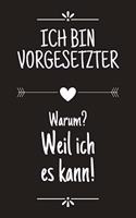Ich bin Vorgesetzter: DIN A5 - Punkteraster 120 Seiten - Kalender - Lustiges Notizbuch - Notizblock - Block - Terminkalender - Geschenkidee - Abschied - Aufmerksamkeit - 