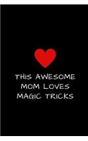 This Awesome Mom Loves Magic Tricks