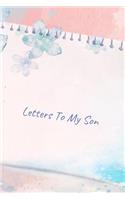 Letters To My Son: Composition Notebook for Fathers - College Ruled Journal - Cute Family Notebooks