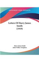 Letters Of Harry James Smith (1919)