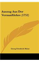 Auszug Aus Der Vernunftlehre (1752): (English)