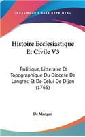 Histoire Ecclesiastique Et Civile V3