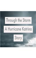 Through the storm A Hurricane Katrina Story