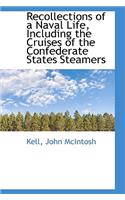 Recollections of a Naval Life, Including the Cruises of the Confederate States Steamers