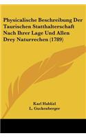 Physicalische Beschreibung Der Taurischen Statthalterschaft Nach Ihrer Lage Und Allen Drey Naturrechen (1789)