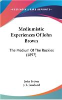 Mediumistic Experiences Of John Brown