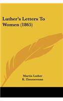 Luther's Letters to Women (1865)