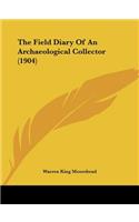 The Field Diary Of An Archaeological Collector (1904): (English)
