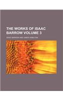 The Works of Isaac Barrow Volume 3: (English)