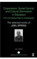 Corporatism, Social Control, and Cultural Domination in Education: From the Radical Right to Globalization