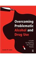 Overcoming Problematic Alcohol and Drug Use
