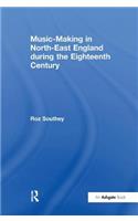 Music-Making in North-East England during the Eighteenth Century