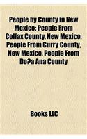 People by County in New Mexico: People from Colfax County, New Mexico, People from Curry County, New Mexico, People from Dona Ana County(English)