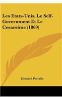 Les Etats-Unis, Le Self-Government Et Le Cesarsime (1869): (French)