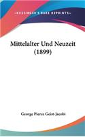 Mittelalter Und Neuzeit (1899)
