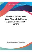 Memoria Historica Del Sabio Naturalista Espanol D. Jose Celestino Mutis (1873)