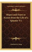 Hopes and Fears or Scenes from the Life of a Spinster V1: (English)
