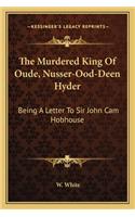 Murdered King of Oude, Nusser-Ood-Deen Hyder
