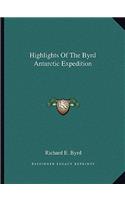 Highlights of the Byrd Antarctic Expedition