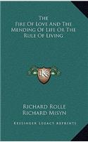 The Fire of Love and the Mending of Life or the Rule of Living