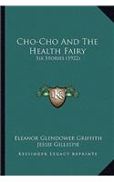 Cho-Cho And The Health Fairy