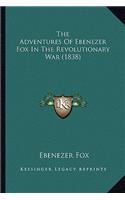 The Adventures Of Ebenezer Fox In The Revolutionary War (1838)