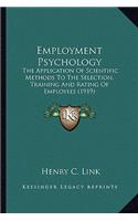 Employment Psychology: The Application of Scientific Methods to the Selection, Training and Rating of Employees (1919)