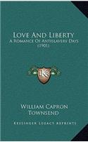 Love and Liberty: A Romance of Antislavery Days (1901)