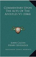 Commentary Upon The Acts Of The Apostles V1 (1844): (English)