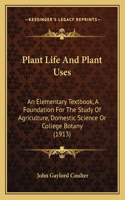 Plant Life and Plant Uses