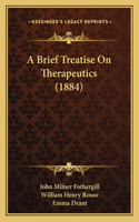 A Brief Treatise On Therapeutics (1884)