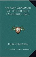 An Easy Grammar Of The French Language (1863)