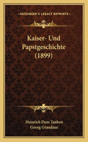 Kaiser- Und Papstgeschichte (1899)