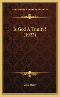 Is God A Trinity? (1922)