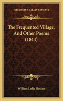 The Frequented Village, And Other Poems (1844): (English)