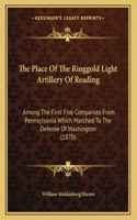 Place Of The Ringgold Light Artillery Of Reading