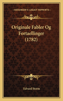 Originale Fabler Og Fortaellinger (1782)