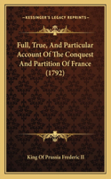 Full, True, And Particular Account Of The Conquest And Partition Of France (1792)