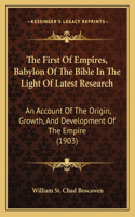 First Of Empires, Babylon Of The Bible In The Light Of Latest Research