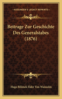 Beitrage Zur Geschichte Des Generalstabes (1876)