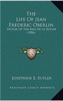The Life Of Jean Frederic Oberlin