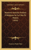 Memorie Storiche Profane E Religiose Su La Citta Di Matera (1818)