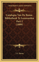 Catalogus Van De Buma-Bibliotheek Te Leeuwarden Part 2 (1889)