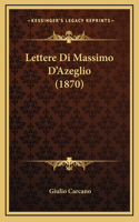 Lettere Di Massimo D'Azeglio (1870)