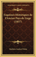 Esquisses Historiques de L'Ancien Pays de Liege (1837)