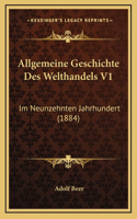 Allgemeine Geschichte Des Welthandels V1: Im Neunzehnten Jahrhundert (1884)