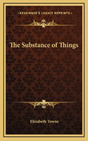 The Substance of Things