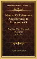 Manual Of References And Exercises In Economics V1