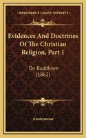 Evidences And Doctrines Of The Christian Religion, Part 1: On Buddhism (1862)