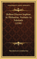 Bellum Discors Sophiae Ac Philautiae, Veritatis Ac Falsitatis (1530)